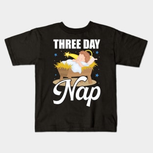 Three Day Nap Jesus Christ,funny gift with Jesus Christ,Baby Jesus Kids T-Shirt